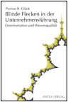 Blinde Flecken in der Unternehmensf&uuml;hrung - Desinformation und Wissensqualit&auml;t